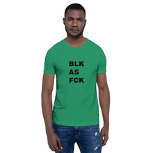 Load image into Gallery viewer, BLK AS FCK Unisex T-Shirt