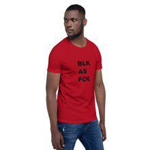 Load image into Gallery viewer, BLK AS FCK Unisex T-Shirt