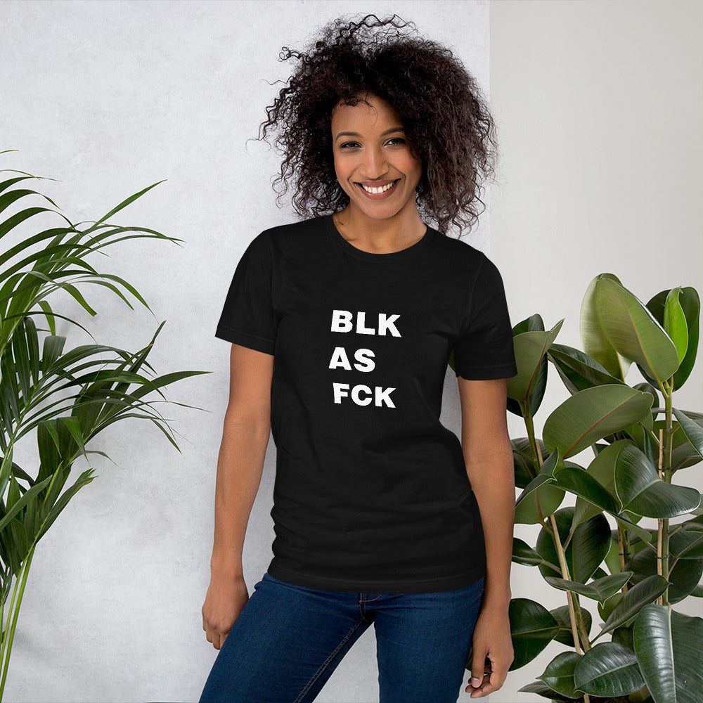 BLK AS FCK Unisex T-Shirt